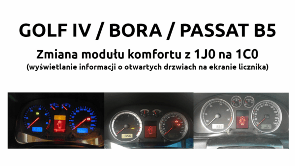 GOLF IV/BORA/PASSAT B5 – Zmiana modułu komfortu z 1J0 na 1C0 (wyświetlanie informacji o otwartych drzwiach na ekranie licznika)